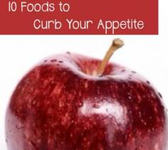 Choose foods that curb your appetite! It works! #appetite #suppressant #foods