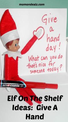 Elf on the Shelf Ideas Give A Hand Day