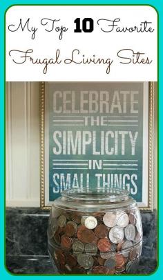 Most of us need to find ways to pinch those pennies for one reason or another. Here are my top 10 favorite frugal living sites for great money saving tips, frugal DIY projects, gardening, frugal recipes and just all around frugal living.