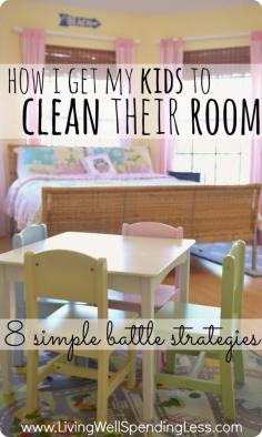 How I get my kids to clean their room: 8 simple battle strategies.   One mom's battle to get her kids to keep their room clean, and the 8 strategies that have worked for her.