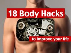 18 Body Hacks to Improve Your Life. Examples: How to start running, when to drink water throughout the day, how to do a proper back workout, etc.