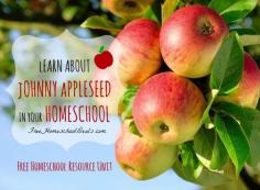 FREE Johnny Appleseed Homeschool Resource Unit! Free Printables, Crafts, Recipes, Unit Studies + More!!