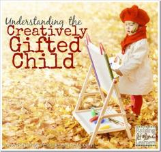 Understanding the Creatively Gifted Child via RaisingLifelongLe...