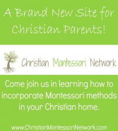 Introducing the new Christian Montessori Network website. www.ChristianMont...