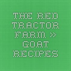 The Red Tractor Farm » Goat Recipes