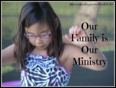 Our Family is Our Ministry