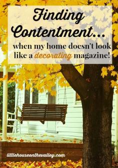 
                        
                            Finding Contentment When Home Doesn't Look Like A Magazine www.littlehouseon...
                        
                    