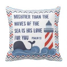 
                        
                            Christian Nautical Boy's Throw Pillow.  The front says Mightier than the waves of the sea is His love for you and is based on Psalm 93.  The back says You are an anchor for my soul and is based on Hebrews 6:19.  Personalize these bible scripture verses with your own wording, the text is customizable.
                        
                    