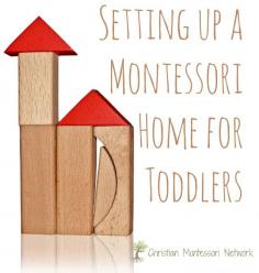 Ideas for setting up a montessori home for your toddler. www.ChristianMont...