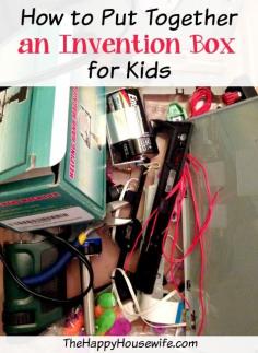 Encourage Creativity and Put Together an Invention Box for Kids | The Happy Housewife