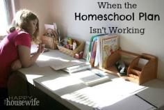 When the Homeschool Plan Isn't Working | The Happy Housewife - FOR JANUARY