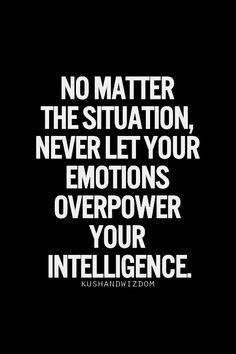 
                    
                        No matter what the situation. ..
                    
                