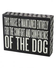 Take a look at this 'Convenience of the Dog' Box Sign by Primitives by Kathy on #zulily today! $12 !!