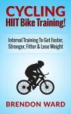 
                    
                        "Cycling: HIIT Bike Training! Interval Training To Get Faster, Stronger, Fitter & Lose Weight."New book in 2015 by #BrendonWard #cycling #bike #bicycling
                    
                