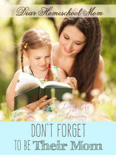 
                    
                        You are not only your child's homeschool teacher but their mother first
                    
                