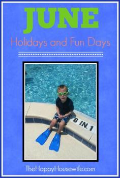 June Holidays and Fun Days to make the most of the beginning of summer with your kids! | The Happy Housewife