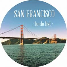 San Fransisco to do list