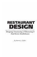 The Food Service Professionals Guide to Restaurant Design: Designing, Constructing & Renovating a Food Service Establishment