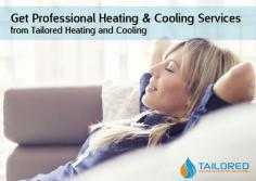 Tailored Heating & Cooling Solutions has an experienced and friendly staff to provide you products and services like gas ducted heating, wall furnaces, gas space heater, evaporative cooling, split system air conditioning, multi split & VRV systems, duct renewals, and fast replacement services. 