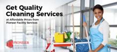 For getting high quality commercial, office and industrial cleaning, get in touch with Pioneer Facility Services. We have an experience of over 28 years and we strive in delivering the best possible outcome of our services.