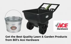 For getting the best quality lawn and garden products for your home, get in touch with Bill’s Ace Hardware. We will help you with all your yard irrigation needs and garden essentials, so that you can enjoy your weekend. 
