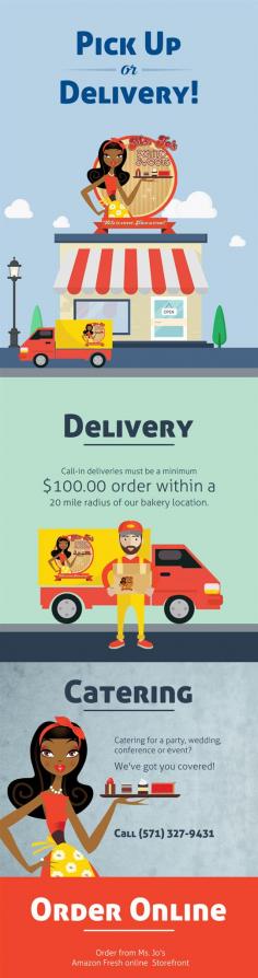 Get in touch with Ms. Jo's Petite Sweets to get a delicious petite treat at home. Here, we provide call-in-deliveries for the orders having a minimum $100.00 within a 20 mile radius. Place your order now! 