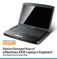 Replacement Laptop Keys is the most trusted key replacement store in Lake Forest, CA. Here, you will get replacement keys of all the top brands including eMachines E510 keyboard and also you will be provided with a full key replacement kit which includes key cap, hinge clip and rubber cup.