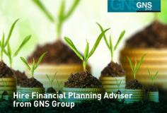 For getting the best advice for achieving your investment goals, get in touch with GNS Group. As these advice will increase your standard of living, family security, assets, capital and more. 