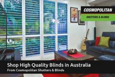 Cosmopolitan Shutters & Blinds is one of the best blind providers. Here, we provide quality blinds to enhance the look of your space. All our products are 100% custom made to fit your window coverings. 