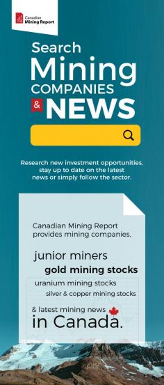 Discover the largest database of junior mining companies from Canadian Mining Report. Here, you will find all the latest news on all the mining companies you are interested in.