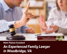 Hire Mark Thomas Crossland, P.C. for getting the service from highly- skilled family attorney in Prince William County. We handle several family issues like adoptions, custody, divorce, guadianship, divorve and more.