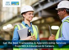NECA Education & Careers provides employment opportunities to many students through traineeships and apprenticeships. We are passionate about making a great difference in the lives of young generation. 