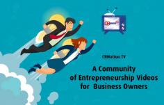 Take a look at entrepreneurship videos of CBNation TV to enhance the productivity of your business. Our videos help you to simplify the important information of your website and take our business to next level. 
