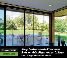 Cosmopolitan Shutters & Blinds are experts in providing a broad range of Clearview retractable flyscreens at market leading prices. These types of screens are UV & wind resistant and also do not allow flies & insects to enter your space. Visit us now & get customised Clearview retractable flyscreens according to your needs. 