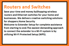 Save your time and money byShopping wireless routers and Ethernet switches for your home and businesses. We delivers creative switching solutions for shoppers.Home Security
Welcome to Extender Setup for complete assistance from starting to end.The easiest demanding approach to connect the extender to a Wi-Fi system is by utilizing Wi-Fi Protected Setup (WPS).