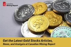 At Canadian Mining Report, we provide information on stocks for gold companies, including gold miners, junior miners and exploration companies.