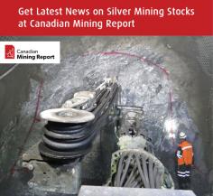 Get in touch with Canadian Mining Report and find the latest news on silver mining stocks. With our platform, you can also research opportunities for your new investment.