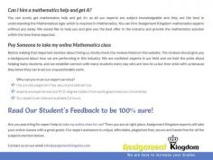 Can I Pay Someone Take My Online Maths Class For Me? No need to go anywhere, Assignment Kingdom is with you. Hire our experts to take your online mathematics class. We understand most of the Online Maths class assignments, homework, test, quizzes, and exams are tough and time-consuming. Thus, it becomes a stressful situation for those who indulge in academic and work commitment simultaneously.