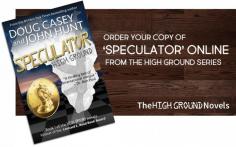 Order the interesting African adventure book, ‘Speculator,’ online from The High Ground Series, co-authored by Doug Casey and John Hunt. 