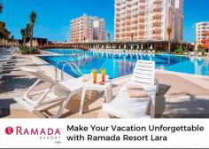 Ramada Resort Lara is surrounded by the endless blue of The Mediterranean Sea. Our hotel will give you a unique holiday experience as it is designed with novel, modern and functional concept.