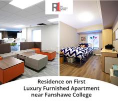 Residence on First is the best student housing for you near Fanshawe College in London.  Our apartments are well furnished and totally luxurious for student living. Our aim is to provide you with the kind of place where you can feel safe and secure.  