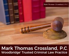 Have you been charged with a criminal offense on Woodbridge, VA? Get in touch with Mark Thomas Crossland, P.C. We have years of experience in successfully supporting and defending our clients.