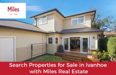 Browse properties for sale in Ivanhoe with Miles Real Estate. We provide ideal properties in the heart of town to enjoy the premier lifestyle. Explore our latest listings to find out the perfect place! 