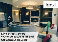 King Street Towers is Waterloo based premium off-campus housing, designed with students in mind. We have a professional and dedicated on-site management team to ensure students that they are completely safe & comfortable with us.