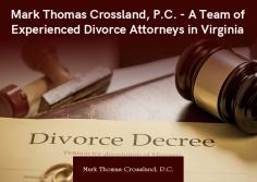 Need to hire a divorce attorney in Virginia? Get in touch with Mark Thomas Crossland, P.C. We are a team of experienced attorney that committed to protect you any divorce law matter. Call us 703.491.7797 for more information.