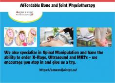 We  Have wide range of physiotherapy services like Joint manipulation,Acupuncture,WCB injuries..For more details you can visit at https://boneandjointpt.ca/
