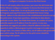 If this PC will simply utilize the printer, just select the NETGEAR Add Printer Wizard. Configure a Computer To Access the Print Server for subtleties. 4. Snap Finish. To set up the print server: Snap Start. Point to Programs and snap Print Server>NETGEAR Print Server Setup Wizard.  Adhere to the directions in the establishment wizard to set up the print server. If you have questions, click Help for data about a particular screen. Note: The PS101 Print Server, as a matter of course, naturally acquires an IP address from the system. In any case, mywifiext.net suggests you utilize a fixed IP address to have the capacity to utilize a Web program to print a test page or to make setup changes later. For a home or little office, use IP address data good with your switch setup. The IP address for the print server should be interesting in the system.

http://mywifiext-net.com/