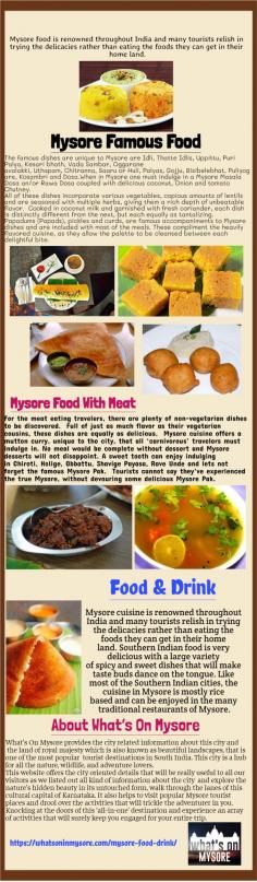 Mysore food is renowned throughout India and many tourists relish in trying the delicacies rather than eating the foods they can get in their home land.