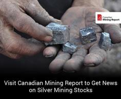 Canadian Mining Report provides information on junior silver mining companies as well as news on silver mining stocks. Stay up to date with the latest sector news and analysis on silver mining by visiting us!