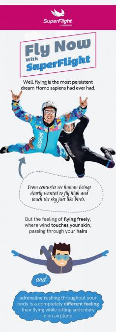 Flying is the most persistent dream for everyone. For those who love to fly like a bird above the ground, SuperFlight has brought wind tunnel skydiving facility.